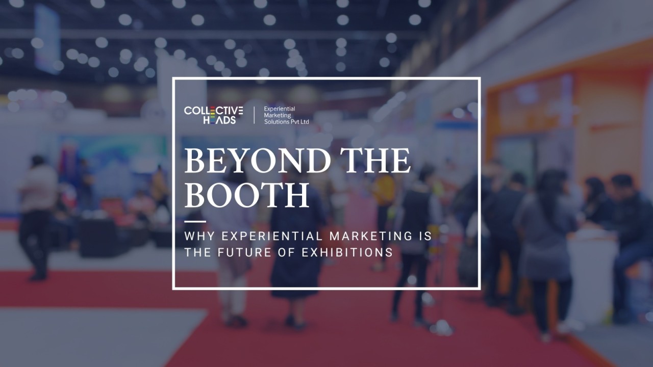 Beyond the Booth: Why Experiential Marketing is the Future of Exhibitions