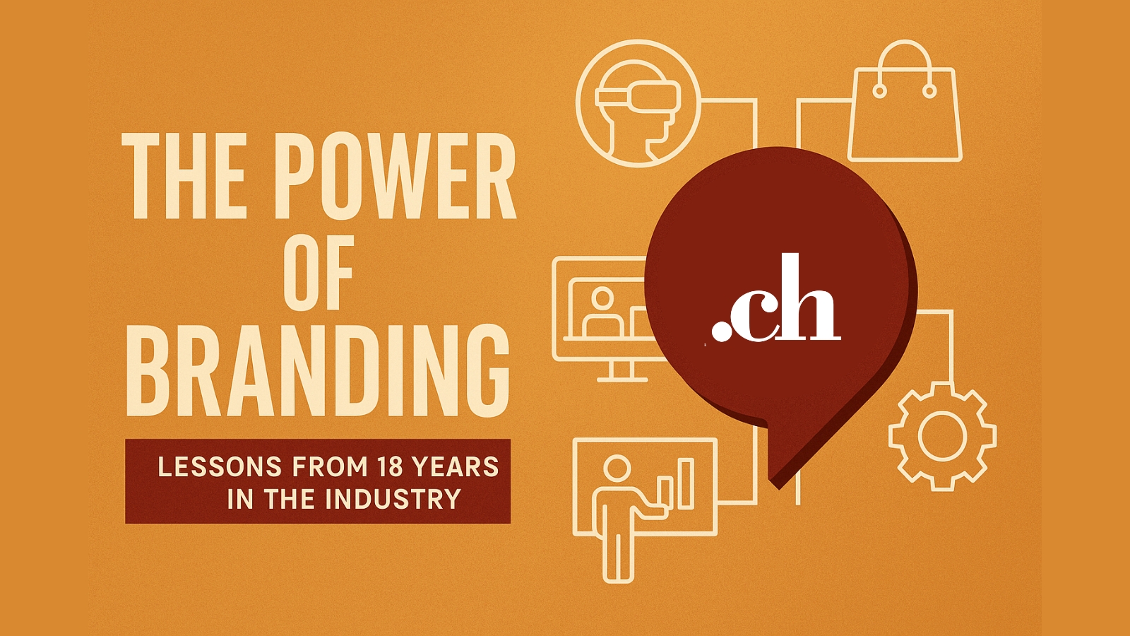 The Power of Branding: Lessons from 18 Years in the Industry